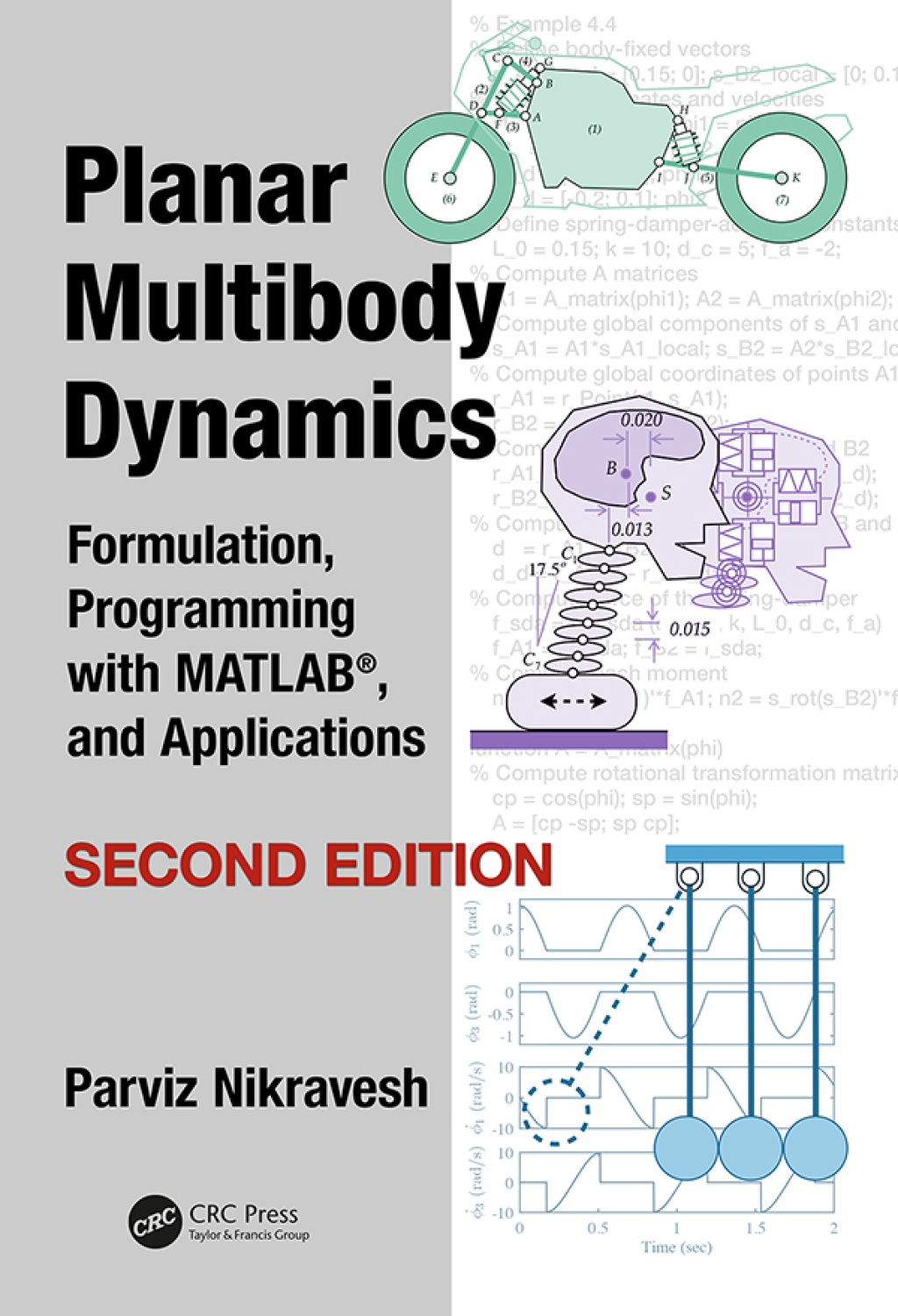Planar Multibody Dynamics Formulation, Programming with MATLAB®, and Applications, Second Edition 2nd Edition