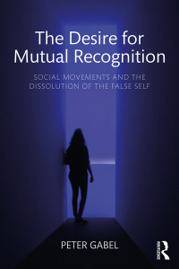 Cover image: The Desire for Mutual Recognition 1st edition 9781138095281