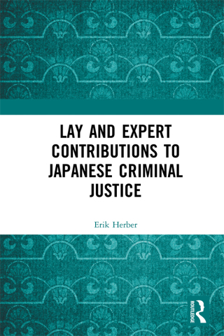Cover image: Lay and Expert Contributions to Japanese Criminal Justice 1st edition 9780367662134