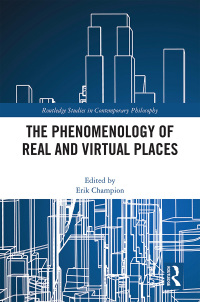 Immagine di copertina: The Phenomenology of Real and Virtual Places 1st edition 9781138094079