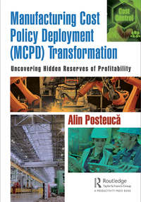 صورة الغلاف: Manufacturing Cost Policy Deployment (MCPD) Transformation 1st edition 9781138093928