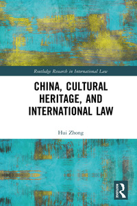 Imagen de portada: China, Cultural Heritage, and International Law 1st edition 9781138093249