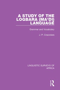 Omslagafbeelding: A Study of the Logbara (Ma'di) Language 1st edition 9781138093034