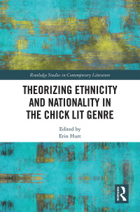 Immagine di copertina: Theorizing Ethnicity and Nationality in the Chick Lit Genre 1st edition 9781138092525