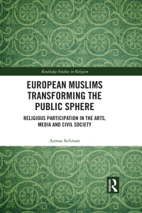 Cover image: European Muslims Transforming the Public Sphere 1st edition 9781138092495