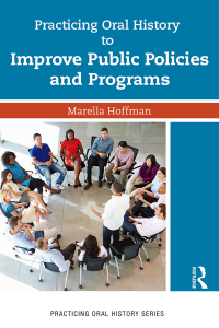 Cover image: Practicing Oral History to Improve Public Policies and Programs 1st edition 9781629584850