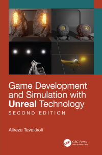 Cover image: Game Development and Simulation with Unreal Technology 2nd edition 9781138092198