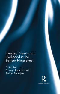 表紙画像: Gender, Poverty and Livelihood in the Eastern Himalayas 1st edition 9781138696426
