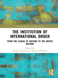 Imagen de portada: The Institution of International Order 1st edition 9781138091504