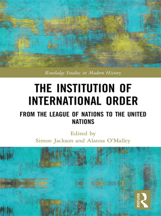 Immagine di copertina: The Institution of International Order 1st edition 9781138091504