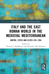 صورة الغلاف: Italy and the East Roman World in the Medieval Mediterranean 1st edition 9781032053875