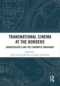 صورة الغلاف: Transnational Cinema at the Borders 1st edition 9780367519070