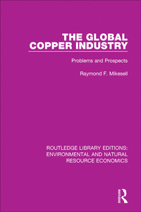 Cover image: The Global Copper Industry 1st edition 9781138090590