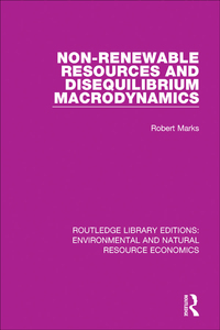 表紙画像: Non-Renewable Resources and Disequilibrium Macrodynamics 1st edition 9781138090545