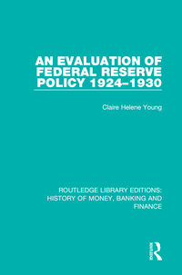 Cover image: An Evaluation of Federal Reserve Policy 1924-1930 1st edition 9781138089822