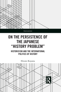 表紙画像: On the Persistence of the Japanese History Problem 1st edition 9780367589899