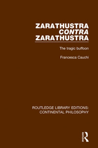 صورة الغلاف: Zarathustra Contra Zarathustra 1st edition 9781138089471
