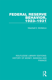 Cover image: Federal Reserve Behavior, 1923-1931 1st edition 9781138087248