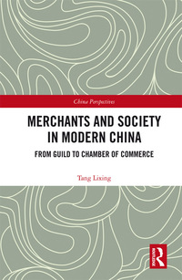 Cover image: Merchants and Society in Modern China 1st edition 9781138089136