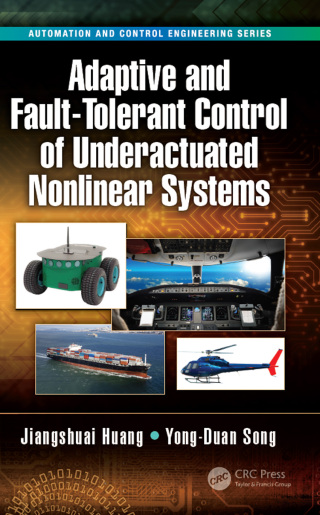 Cover image: Adaptive and Fault-Tolerant Control of Underactuated Nonlinear Systems 1st edition 9781138089020