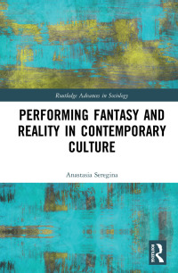 Cover image: Performing Fantasy and Reality in Contemporary Culture 1st edition 9781138088948