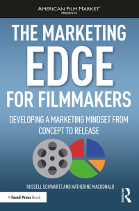 Omslagafbeelding: The Marketing Edge for Filmmakers: Developing a Marketing Mindset from Concept to Release 1st edition 9781138088924