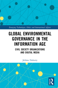 表紙画像: Global Environmental Governance in the Information Age 1st edition 9781138088856