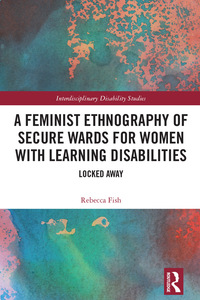 Imagen de portada: A Feminist Ethnography of Secure Wards for Women with Learning Disabilities 1st edition 9780367338947