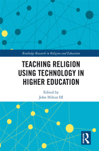Cover image: Teaching Religion Using Technology in Higher Education 1st edition 9780367432966