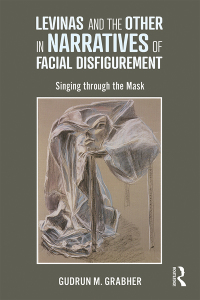 صورة الغلاف: Levinas and the Other in Narratives of Facial Disfigurement 1st edition 9780367670689