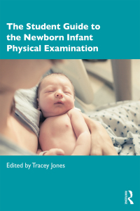Omslagafbeelding: The Student Guide to the Newborn Infant Physical Examination 1st edition 9781138086388