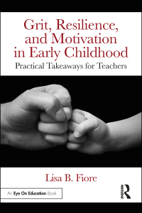 Cover image: Grit, Resilience, and Motivation in Early Childhood 1st edition 9781138085763