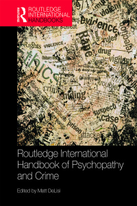 Cover image: Routledge International Handbook of Psychopathy and Crime 1st edition 9781138085169