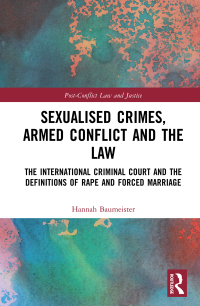 表紙画像: Sexualised Crimes, Armed Conflict and the Law 1st edition 9780367900267