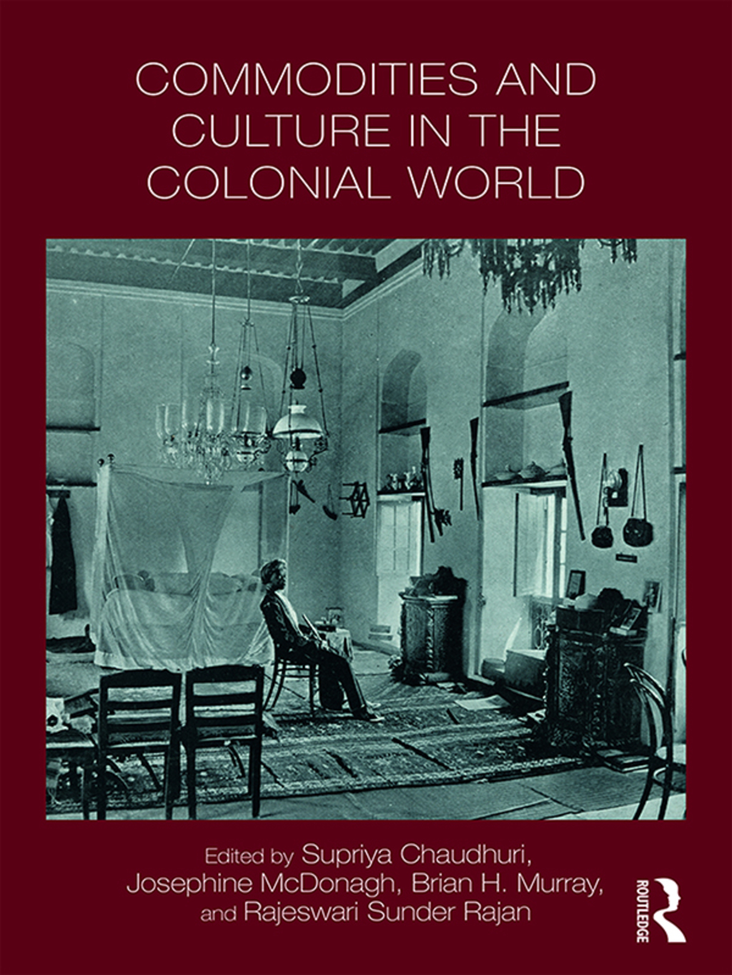 Commodities and Culture in the Colonial World 1st Edition