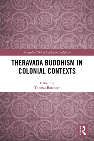 Cover image: Theravada Buddhism in Colonial Contexts 1st edition 9781138084278