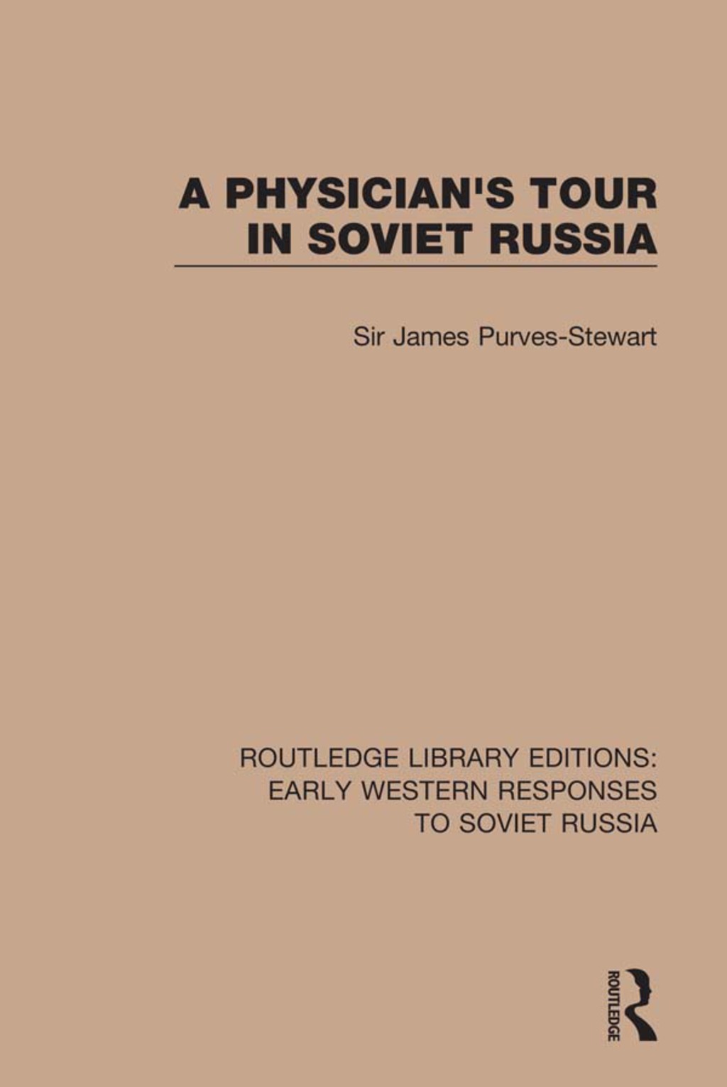 A Physician’s Tour in Soviet Russia 1st Edition