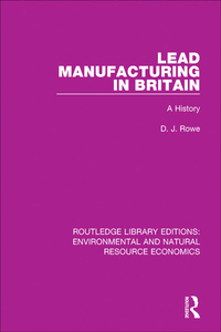 Cover image: Lead Manufacturing in Britain 1st edition 9781138081710