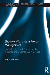 Imagen de portada: Shadow Working in Project Management 1st edition 9781138080126