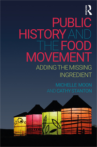 Imagen de portada: Public History and the Food Movement 1st edition 9781629581156