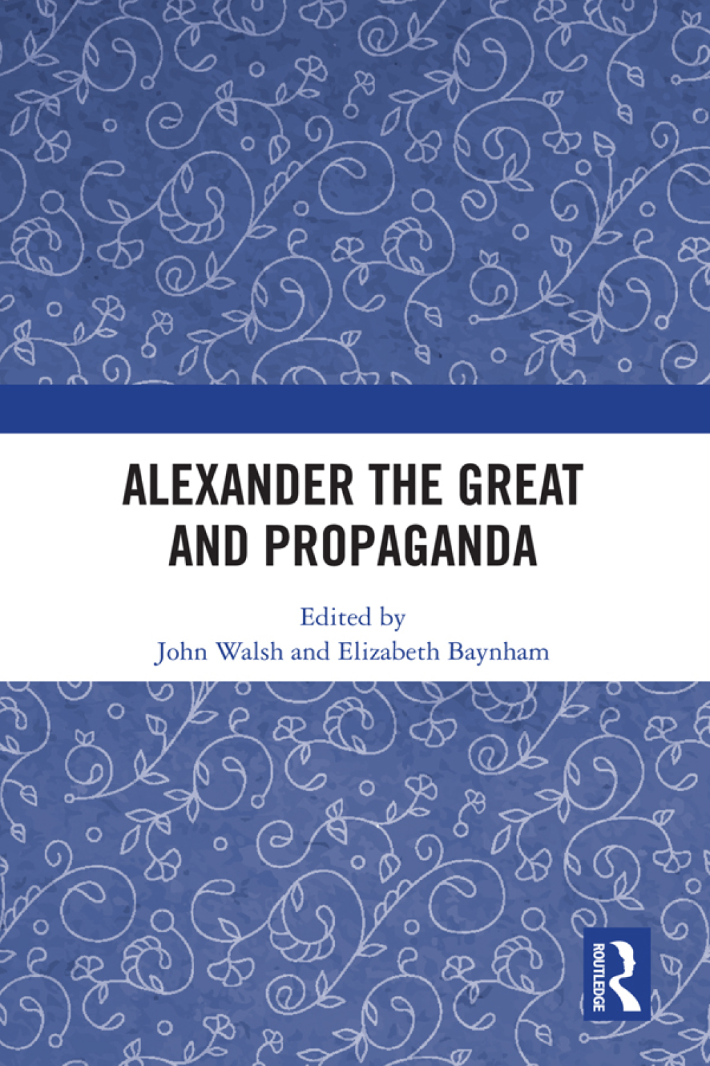 Alexander the Great and Propaganda 1st Edition