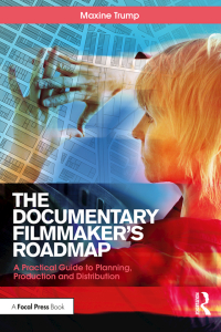 Cover image: The Documentary Filmmaker's Roadmap 1st edition 9781138070882