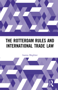 Titelbild: The Rotterdam Rules and International Trade Law 1st edition 9780367587291