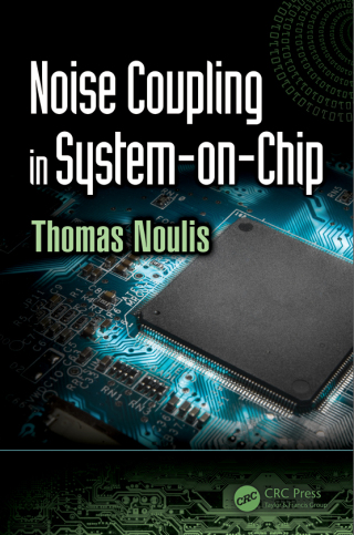 Cover image: Noise Coupling in System-on-Chip 1st edition 9781498796774