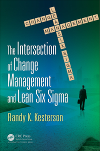 Cover image: The Intersection of Change Management and Lean Six Sigma 1st edition 9781138102972