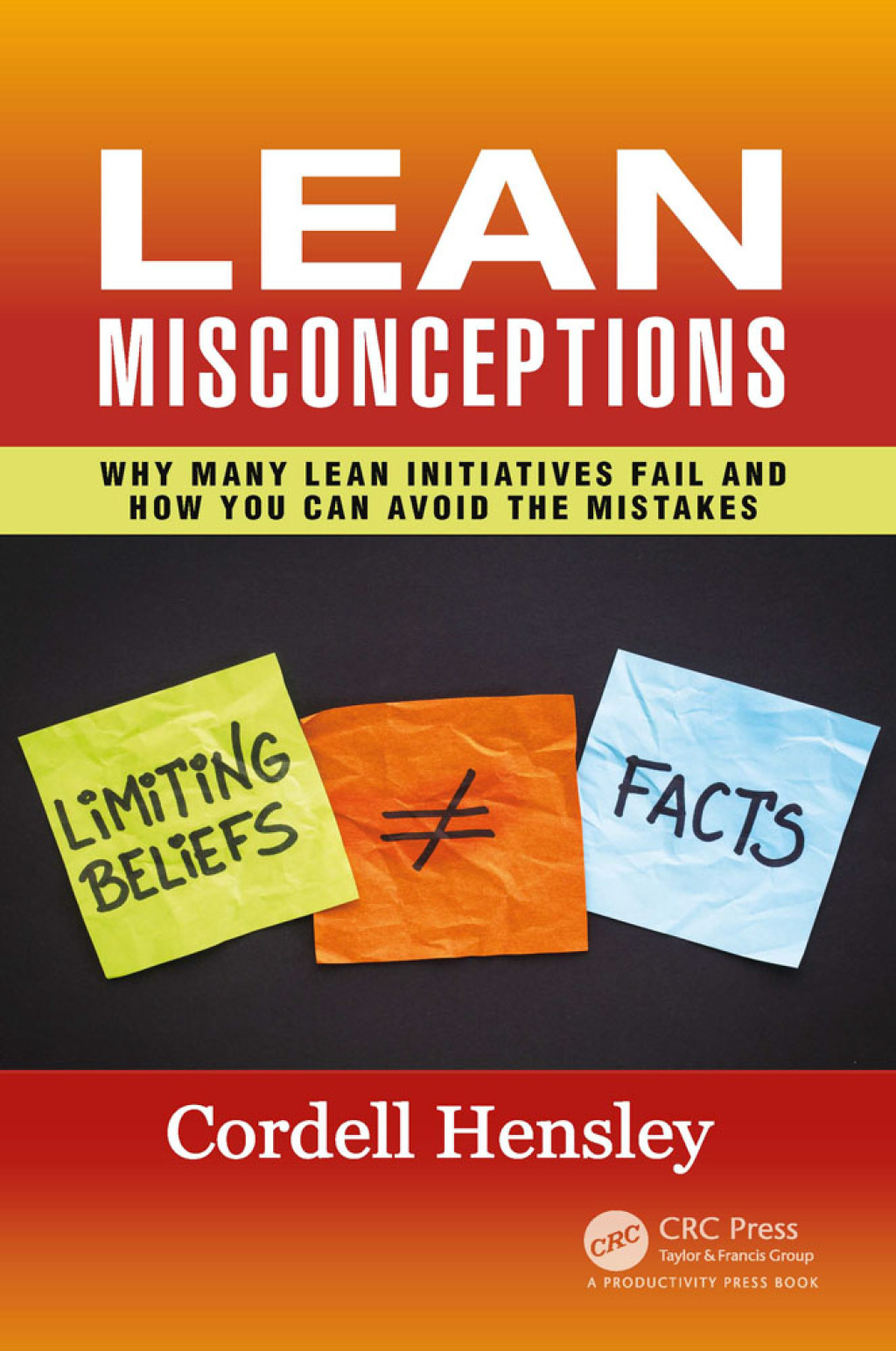 Lean Misconceptions Why Many Lean Initiatives Fail and How You Can Avoid the Mistakes 1st Edition