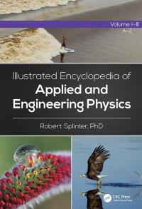 صورة الغلاف: Illustrated Encyclopedia of Applied and Engineering Physics, Three-Volume Set 1st edition 9780367777869