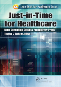 Cover image: Just-in-Time for Healthcare 1st edition 9781439837450