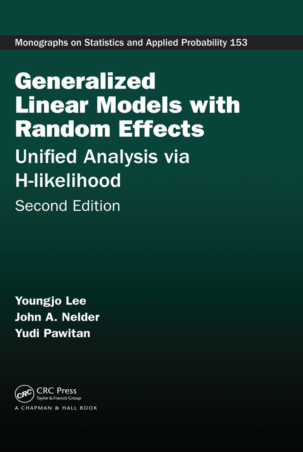 Generalized Linear Models with Random Effects Unified Analysis via H-likelihood, Second Edition 2nd Edition