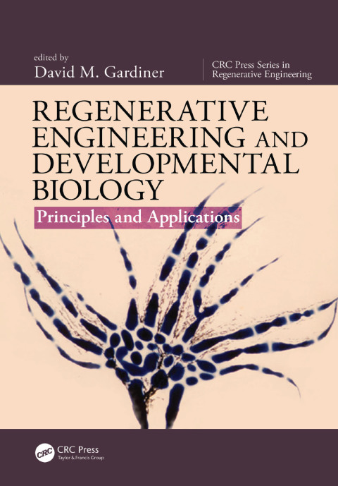 Regenerative Engineering and Developmental Biology: Principles and Applications, 1st Edition - FULL INSTANT DOWNLOAD | PDF DOCX EPUB